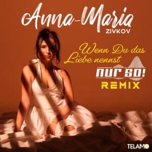 Anna-Maria Zivkov legt mit Remix ihres aktuellen Songs "Wenn du das Liebe nennst" nach! » Anna-Maria Zivkov Amz Dubist Rmx