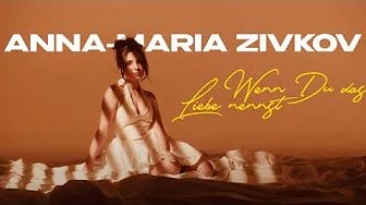 Anna-Maria Zivkov - Wenn Du Das Liebe Nennst (Offizielles Musikvideo)