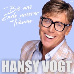 Hansy Vogt wechselt Plattenfirma und setzt jetzt auf VIA Music! » hansy vogt Cover Bis Ans Ende Unserer Traeume