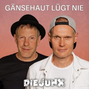 Die JunX: Bewegender, neuer Song "Gänsehaut lügt nie" mit tiefgehender Message! » Die Junx Die JunX: Bewegender, neuer Song "Gänsehaut lügt nie" mit tiefgehender Message! » Die Junx