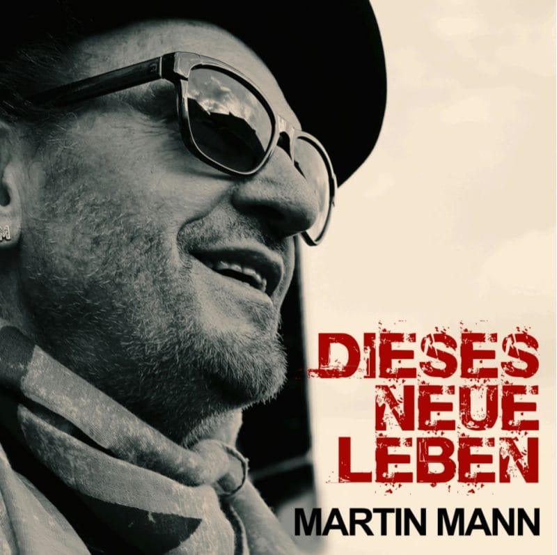 Martin Mann: "Dieses neue Leben" besingt die Hoffnung &raquo;