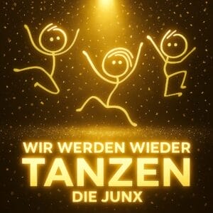 Die Junx: Neuer Song "Wir werden wieder tanzen" steckt voller Optimismus! » die junx Junx Wirwerden 1 Scaled