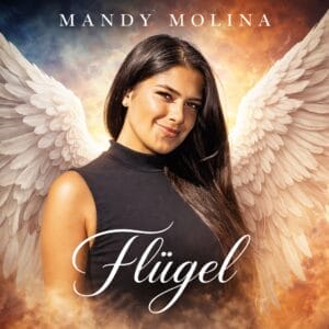 Mandy Molina über ihren neuen Song "Flügel" und den Neuanfang: "Ich glaube an meinen Weg" » mandy molina Mandy Molina Fluegel Cover Final