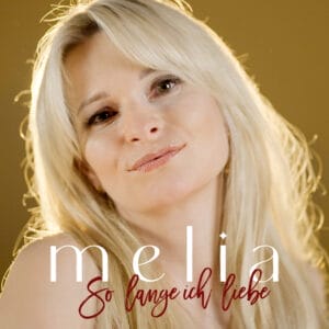 Melia: Neuer Song "So lang ich liebe" steckt voller positiver Vibes - DAS rät die Sängerin den Menschen! » Melia Melia Cover So Lange Ich Liebe