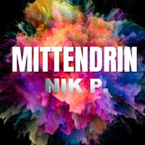 Nik P.: Neuer Song "Mittendrin" vereint Generation! DAS ist die Message des Titels! » nik p. 403365884;v=c